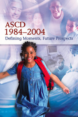 Book banner image for ASCD 1984–2004: Defining Moments, Future Prospects