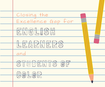 Closing the Excellence Gap for English Learners and Students of Color Thumbnail 