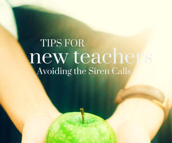 Tips for New Teachers: Avoiding the Siren Calls Thumbnail