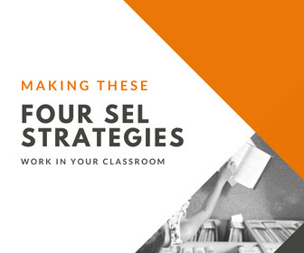 Making These 4 SEL Strategies Work in Your Classroom Thumbnail
