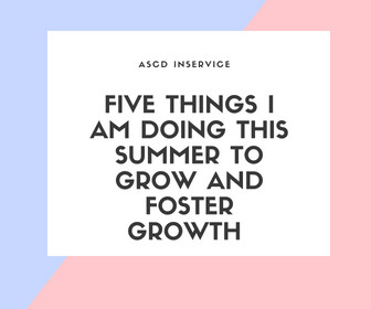 Five Things I Am Doing This Summer to Grow and Foster Growth - thumbnail