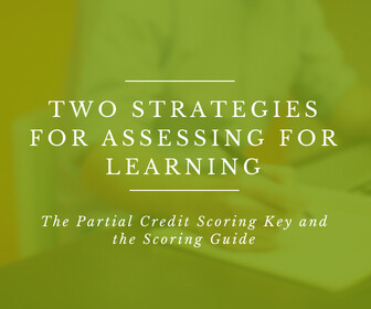 Two Strategies for Assessing for Learning: The Partial Credit Scoring Key and the Scoring Guide Thumbnail