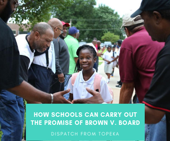 Dispatch from Topeka: How schools can carry out the promise of Brown v. Board thumbnail