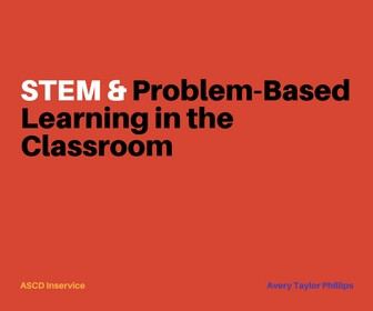 STEM & Problem-Based Learning in the Classroom - thumbnail