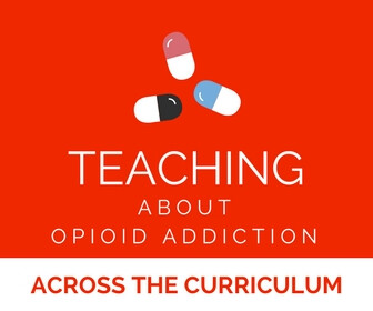 Teaching About Opioid Addiction Across the Curriculum Thumbnail