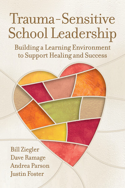 Book banner image for Trauma-Sensitive School Leadership: Building a Learning Environment to Support Healing and Success