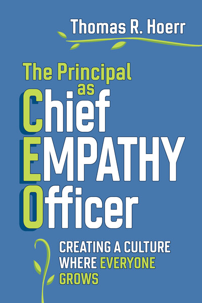 Book banner image for The Principal as Chief Empathy Officer: Creating a Culture Where Everyone Grows - print