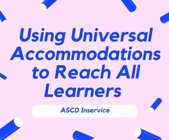 Using Universal Accommodations to Reach All Learners Thumbnail
