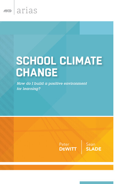 Book banner image for School Climate Change: How do I build a positive environment for learning? (ASCD Arias)