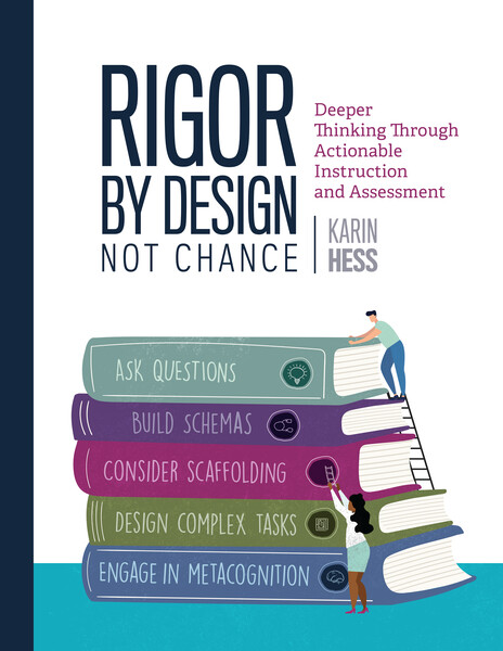 Book banner image for Rigor by Design, Not Chance: Deeper Thinking Through Actionable Instruction and Assessment