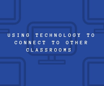 Using Technology to Connect To Other Classrooms Thumbnail