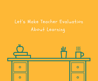 Let’s Make Teacher Evaluation About Learning Thumbnail