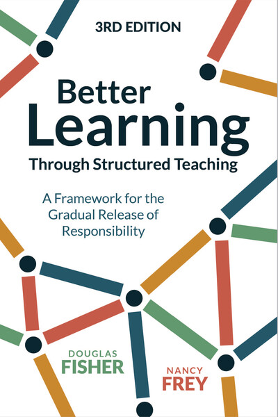 Book banner image for Better Learning Through Structured Teaching: A Framework for the Gradual Release of Responsibility, 3rd Edition