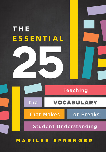 Book banner image for The Essential 25: Teaching the Vocabulary That Makes or Breaks Student Understanding
