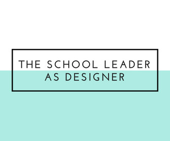 The School Leader As Designer Thumbnail