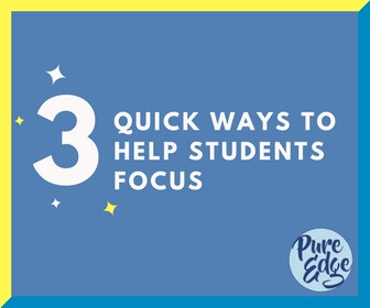 Three Quick Ways to Help Students Focus Thumbnail