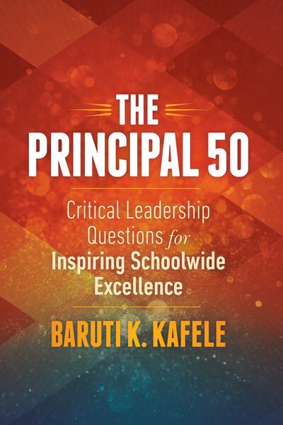 Book banner image for The Principal 50: Critical Leadership Questions for Inspiring Schoolwide Excellence