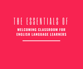 The Essentials of Welcoming Classroom for English Language Learners Thumbnail