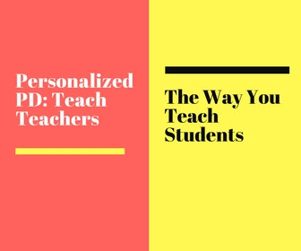 Personalized PD: Teach Teachers The Way You Teach Students Thumbnail