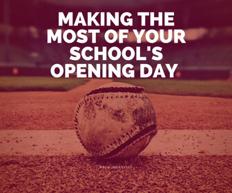 Making the Most of Your School's Opening Day Thumbnail