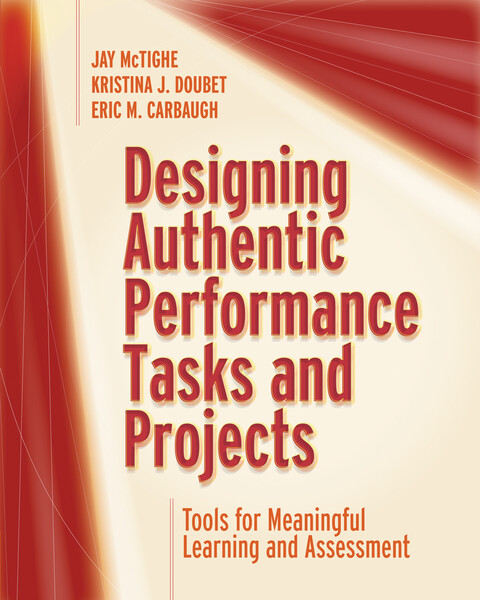 Book banner image for Designing Authentic Performance Tasks and Projects: Tools for Meaningful Learning and Assessment