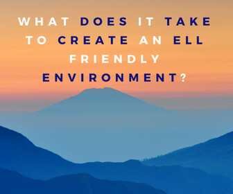 What Does It Take to Create an ELL Friendly Environment? Thumbnail