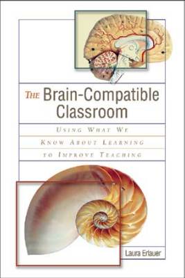 Book banner image for The Brain-Compatible Classroom: Using What We Know About Learning to Improve Teaching
