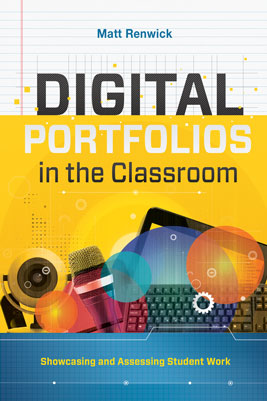 Book banner image for Digital Portfolios in the Classroom: Showcasing and Assessing Student Work