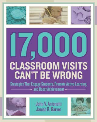 Book banner image for Seventeen Thousand Classroom Visits Can't Be Wrong: Strategies That Engage Students, Promote Active Learning, and Boost Achievement